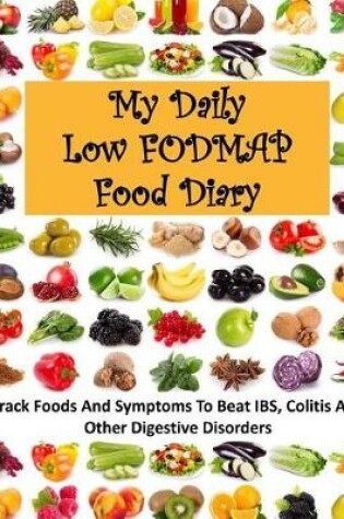 Cover of My Daily Low FODMAP Food Diary