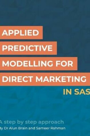 Cover of Applied Predictive Modelling for Direct Marketing in SAS