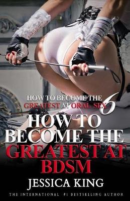 Book cover for How to Become the Greatest at Oral Sex 6