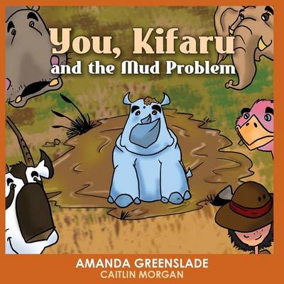 Book cover for You, Kifaru and the Mud Problem (Children's Picture Book)