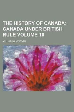 Cover of The History of Canada Volume 10