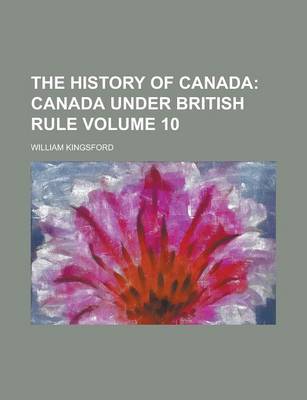 Book cover for The History of Canada Volume 10