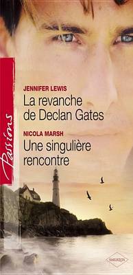 Book cover for La Revanche de Declan Gates - Une Singuliere Rencontre (Harlequin Passions)