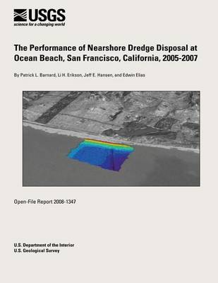 Book cover for The Performance of Nearshore Dredge Disposal at Ocean Beach, San Francisco, California, 2005-2007