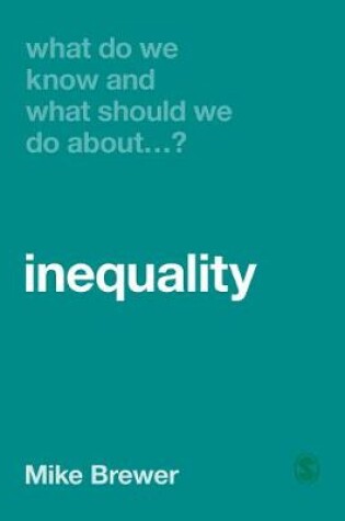 Cover of What Do We Know and What Should We Do About Inequality?