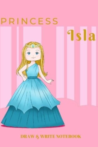 Cover of Princess Isla Draw & Write Notebook