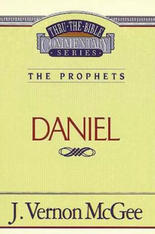 Cover of Thru the Bible Vol. 26: The Prophets (Daniel)