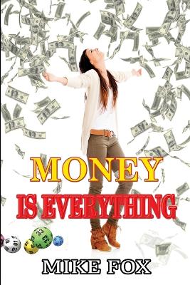 Book cover for Money is Everything