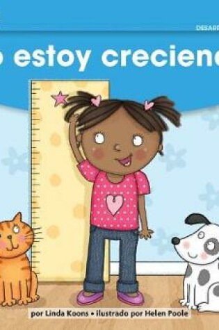 Cover of Yo Estoy Creciendo Leveled Text