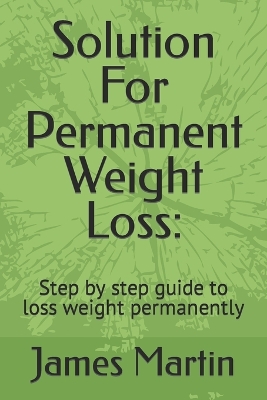 Book cover for Solution For Permanent Weight Loss