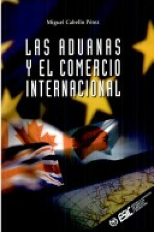 Cover of Las Aduanas y El Comercio Internacional