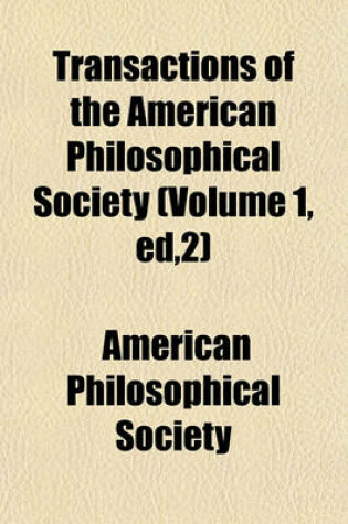 Cover of Transactions of the American Philosophical Society Volume 10; Held at Philadelphia for Promoting Useful Knowledge