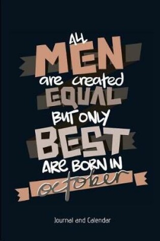 Cover of All Men Are Created Equal But Only Best Are Born In October