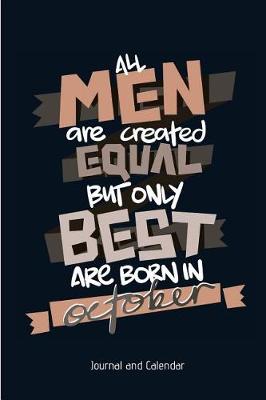 Book cover for All Men Are Created Equal But Only Best Are Born In October