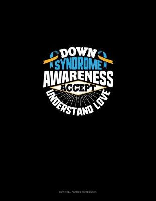 Cover of Down Syndrome Awareness Accept Understand Love