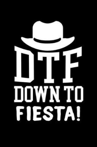 Cover of DTF Down to fiesta!