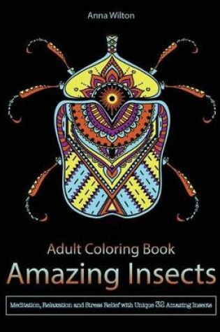 Cover of Adult Coloring Book: Amazing Insects