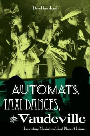 Cover of Automats, Taxi Dances, and Vaudeville