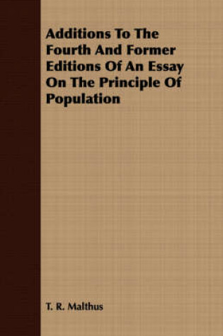 Cover of Additions To The Fourth And Former Editions Of An Essay On The Principle Of Population