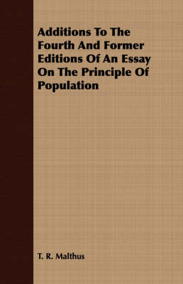 Book cover for Additions To The Fourth And Former Editions Of An Essay On The Principle Of Population