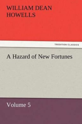 Cover of A Hazard of New Fortunes - Volume 5