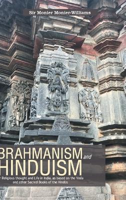 Book cover for BRAHMANISM and HINDUISM Or Religious thought and Life in India, as based on the Veda and other Sacred Books of the Hind&#363;s