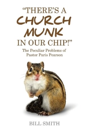 Cover of There's a Church Munk in our Chip!