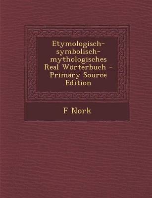 Book cover for Etymologisch-Symbolisch-Mythologisches Real Worterbuch - Primary Source Edition