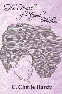 Book cover for The Heart of a Good Mother