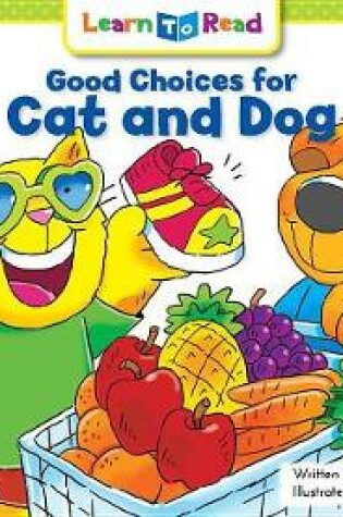 Cover of Good Choices for Cat and Dog