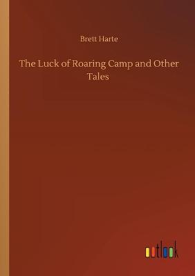 Book cover for The Luck of Roaring Camp and Other Tales