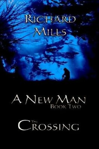 Cover of A New Man Book Two The Crossing
