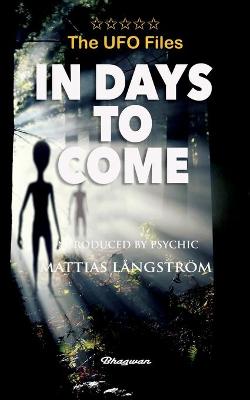 Book cover for THE UFO FILES - In Days To Come