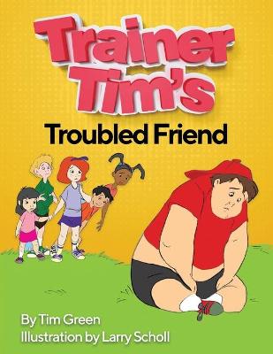 Cover of Trainer Tim's Troubled Friend