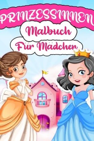 Cover of Prinzessinnen Malbuch Für Mädchen