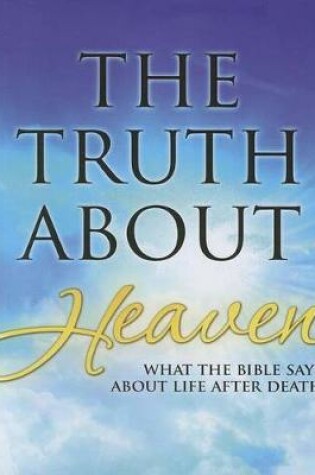 Cover of The Truth about Heaven