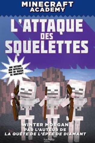 Cover of Minecraft Academy - L'Attaque Des Squelettes