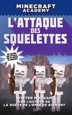 Book cover for Minecraft Academy - L'Attaque Des Squelettes