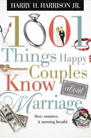 Cover of 1001 Things Happy Couples Know about Marriage