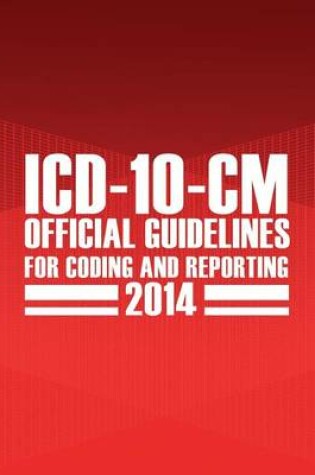 Cover of ICD-10-CM Official Guidelines for Coding and Reporting 2014