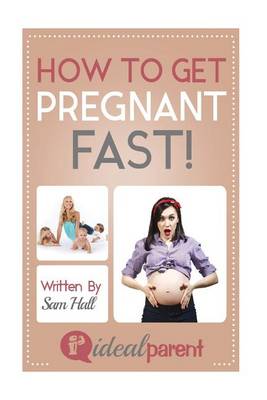 Cover of How To Get Pregnant Fast