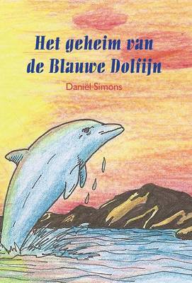 Book cover for Het Geheim Van de Blauwe Dolfijn