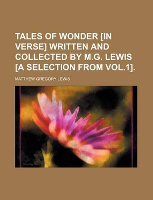 Book cover for Tales of Wonder [In Verse] Written and Collected by M.G. Lewis [A Selection from Vol.1].