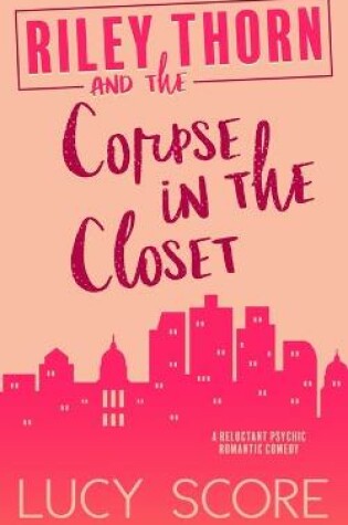 Cover of Riley Thorn and the Corpse in the Closet
