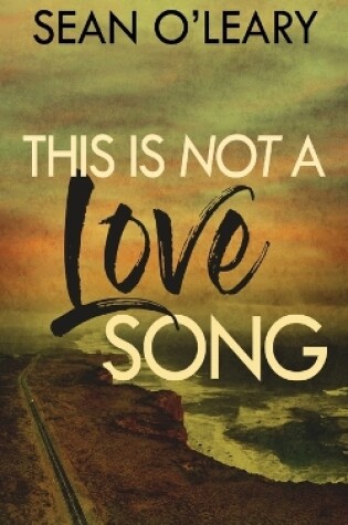 Cover of This Is Not A Love Song