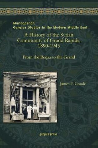 Cover of A History of the Syrian Community of Grand Rapids, 1890-1945