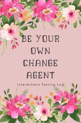 Book cover for Be Your Own Change Agent