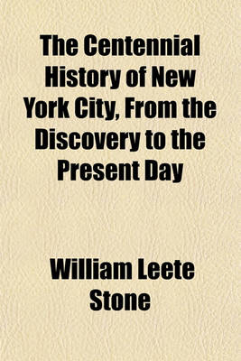 Book cover for The Centennial History of New York City, from the Discovery to the Present Day