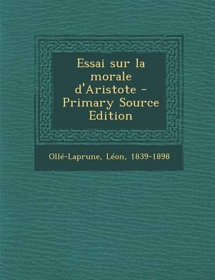 Book cover for Essai Sur La Morale D'Aristote - Primary Source Edition