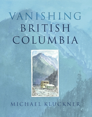 Book cover for Vanishing British Columbia